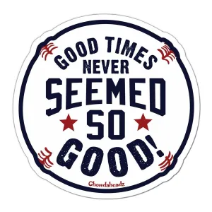 Good Times Baseball Sticker