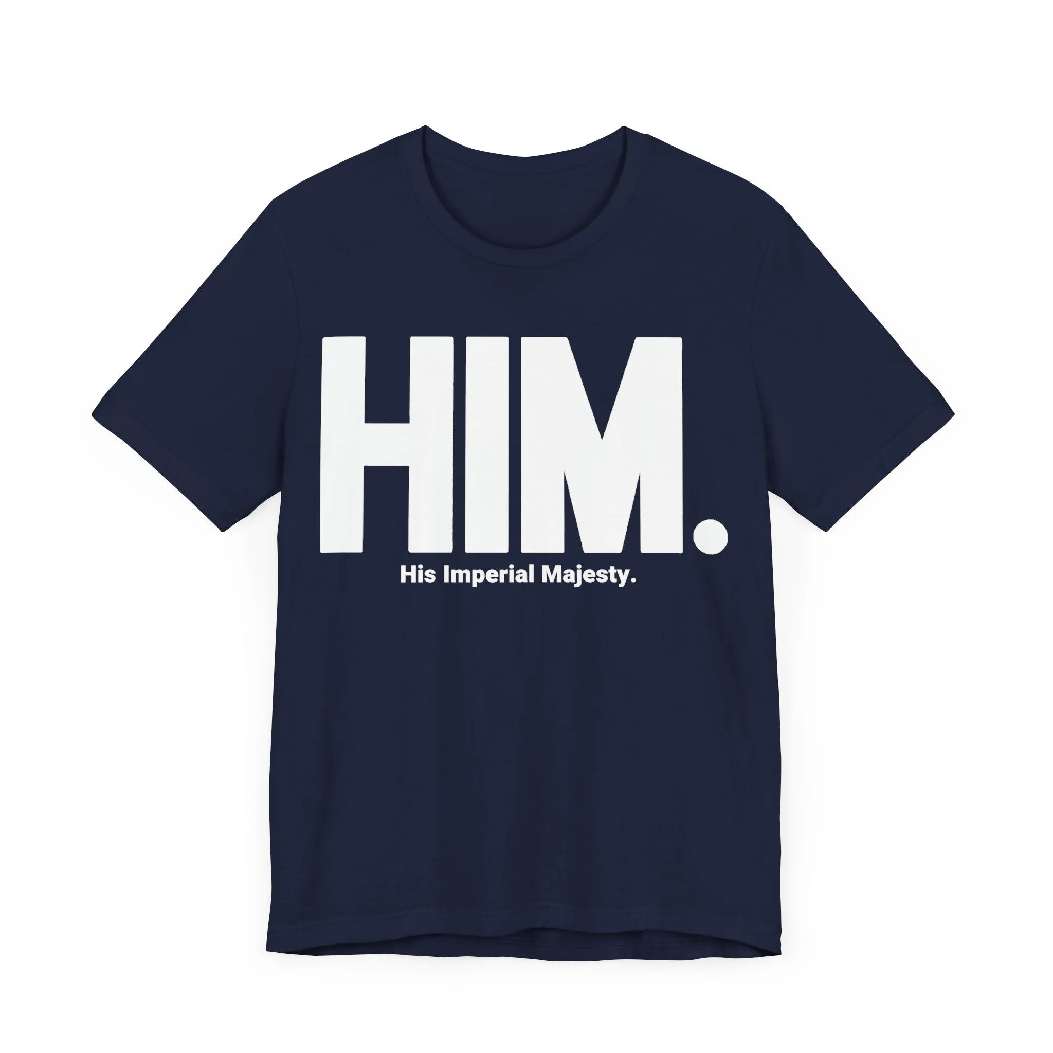 HIM./His Imperial Majesty: Unisex Jersey Tee
