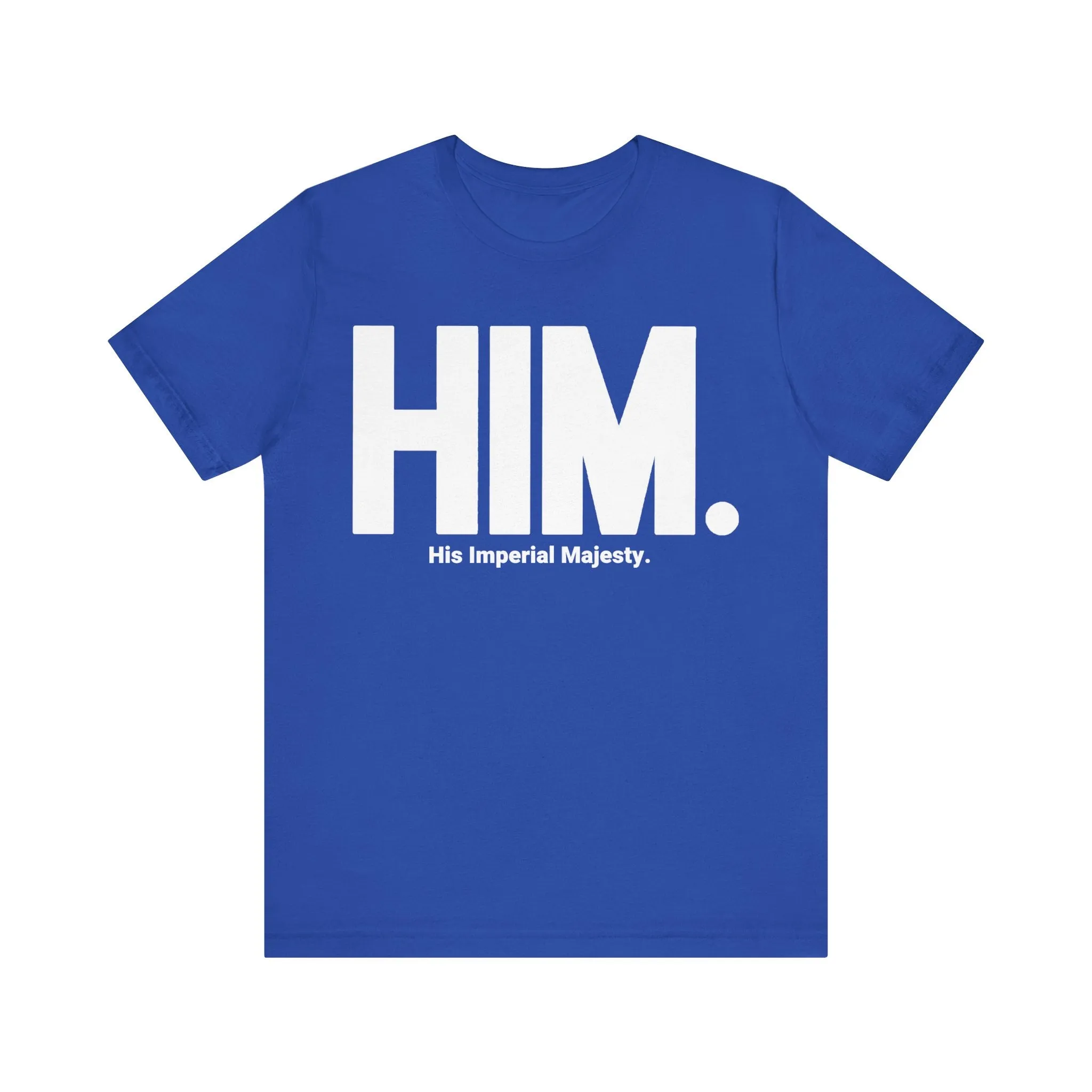 HIM./His Imperial Majesty: Unisex Jersey Tee