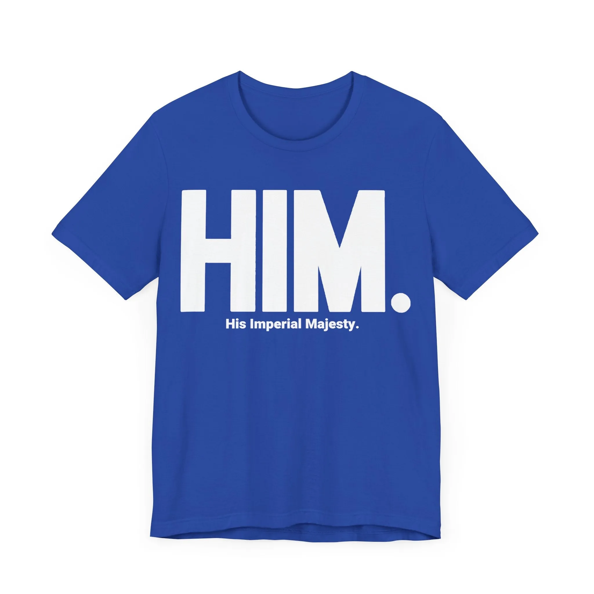 HIM./His Imperial Majesty: Unisex Jersey Tee