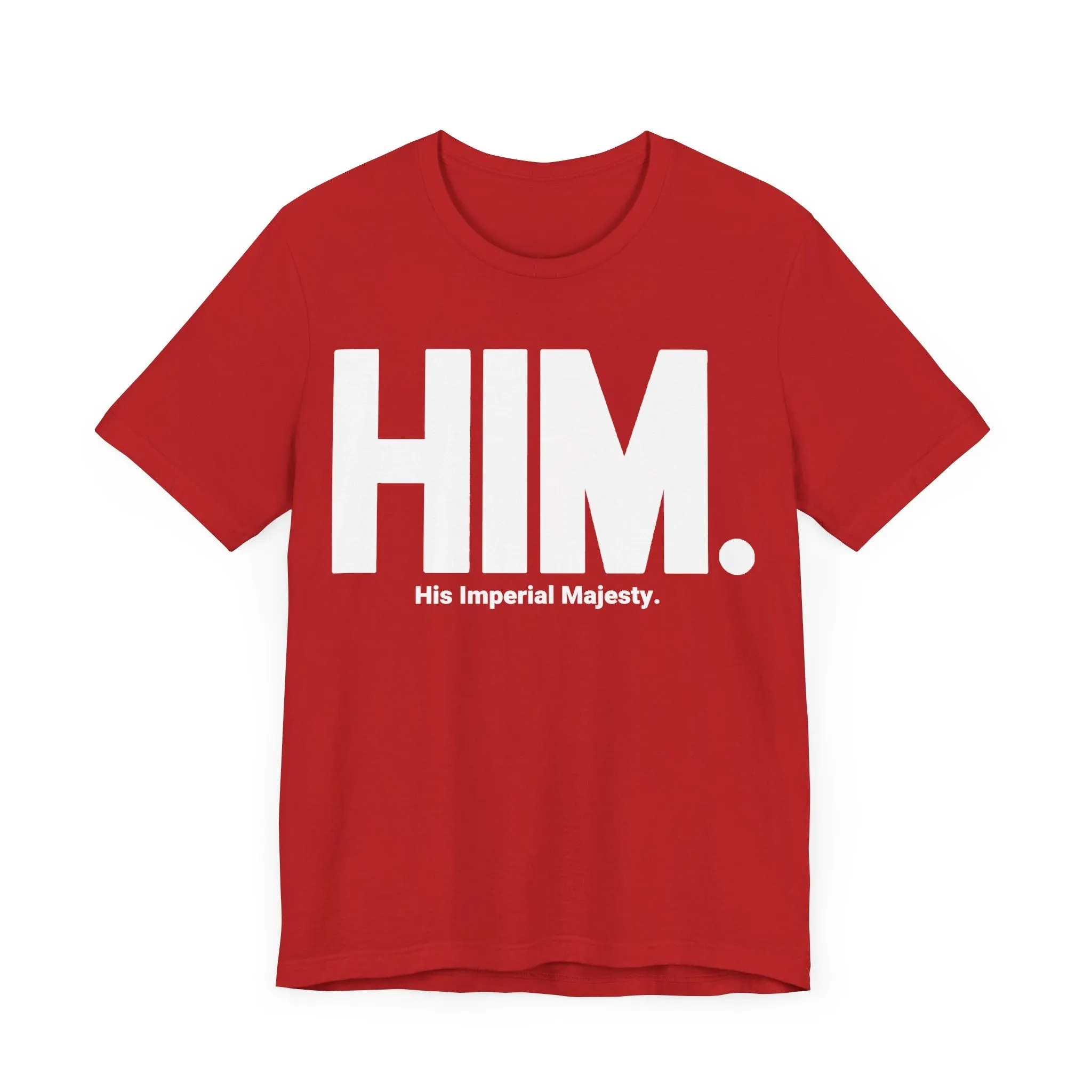 HIM./His Imperial Majesty: Unisex Jersey Tee