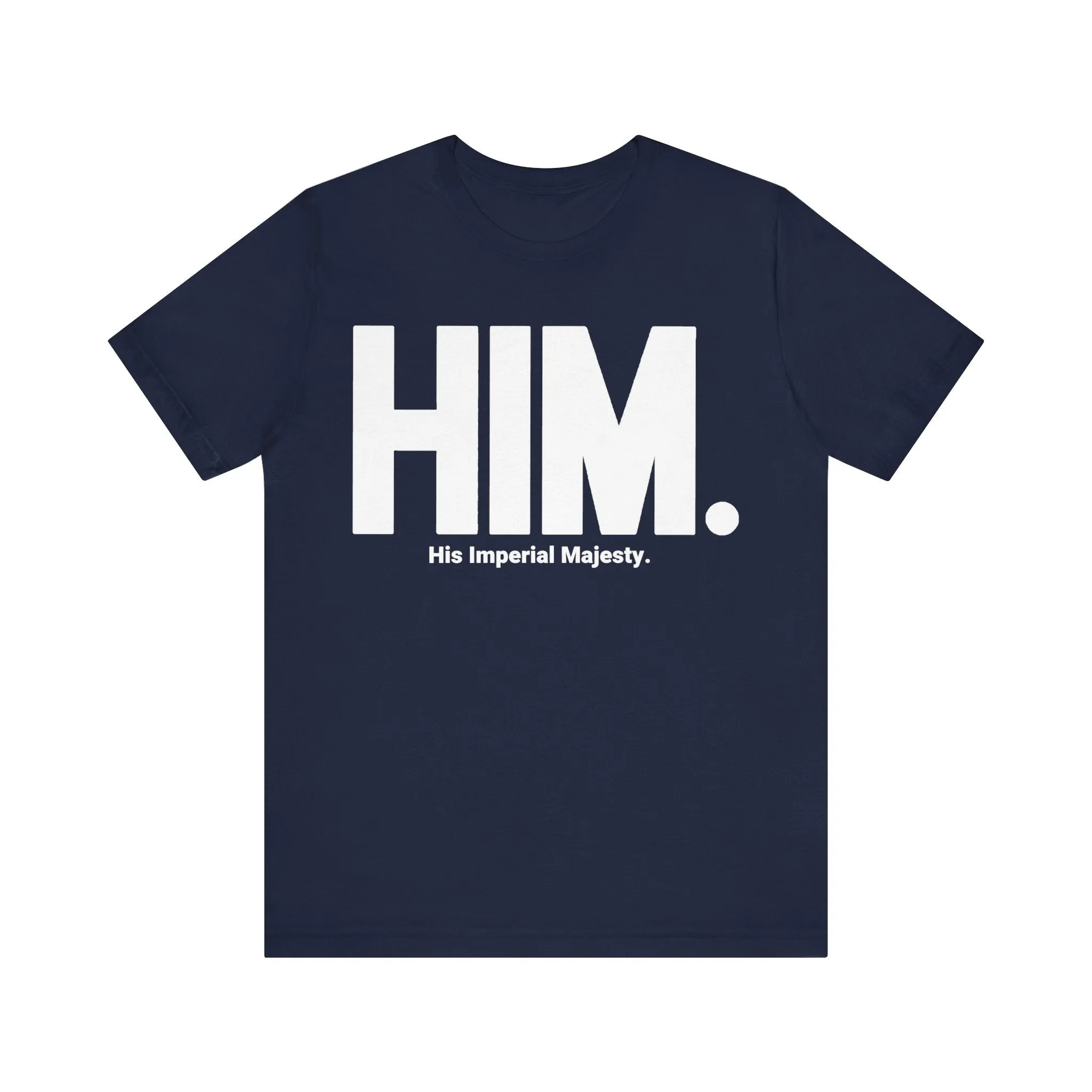 HIM./His Imperial Majesty: Unisex Jersey Tee