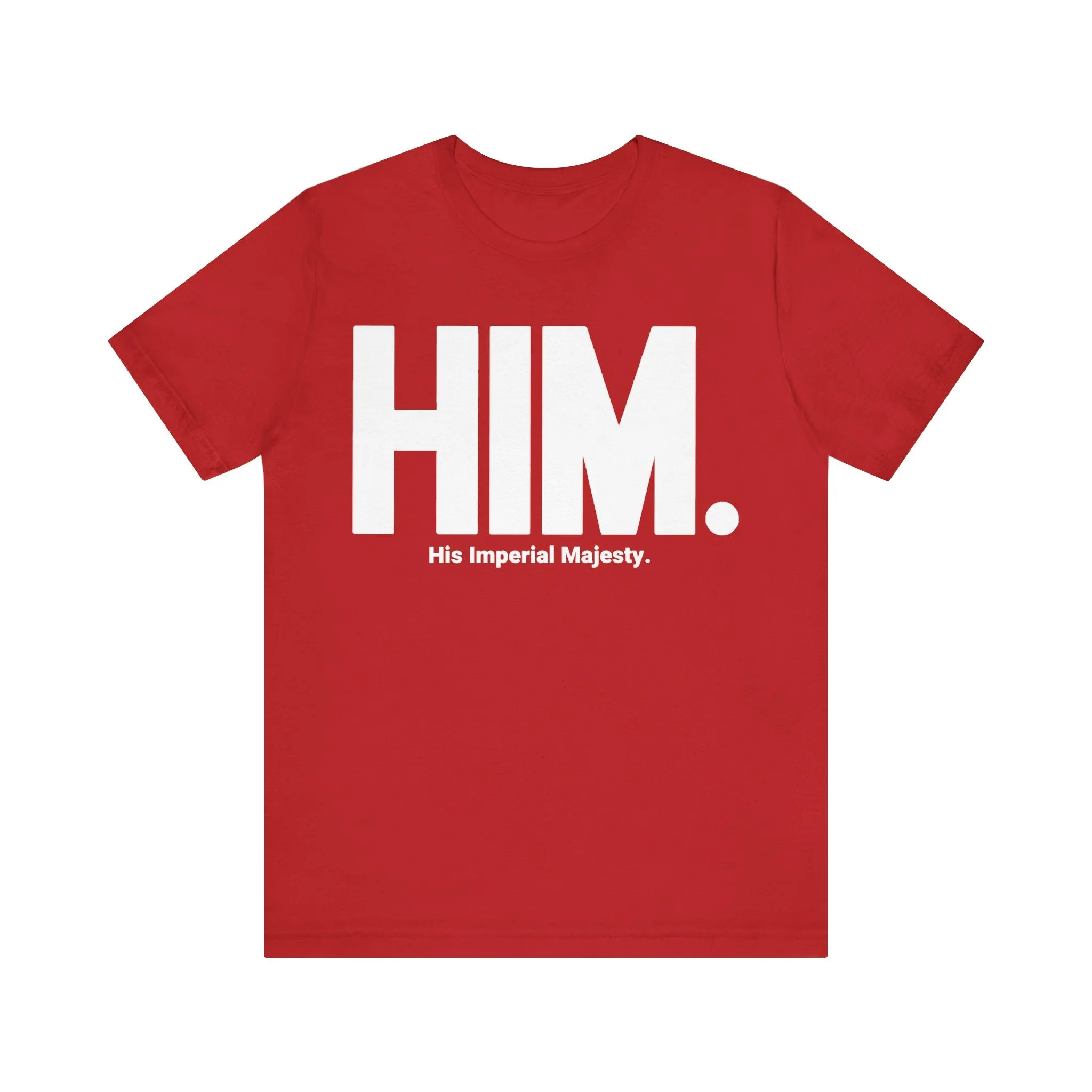 HIM./His Imperial Majesty: Unisex Jersey Tee