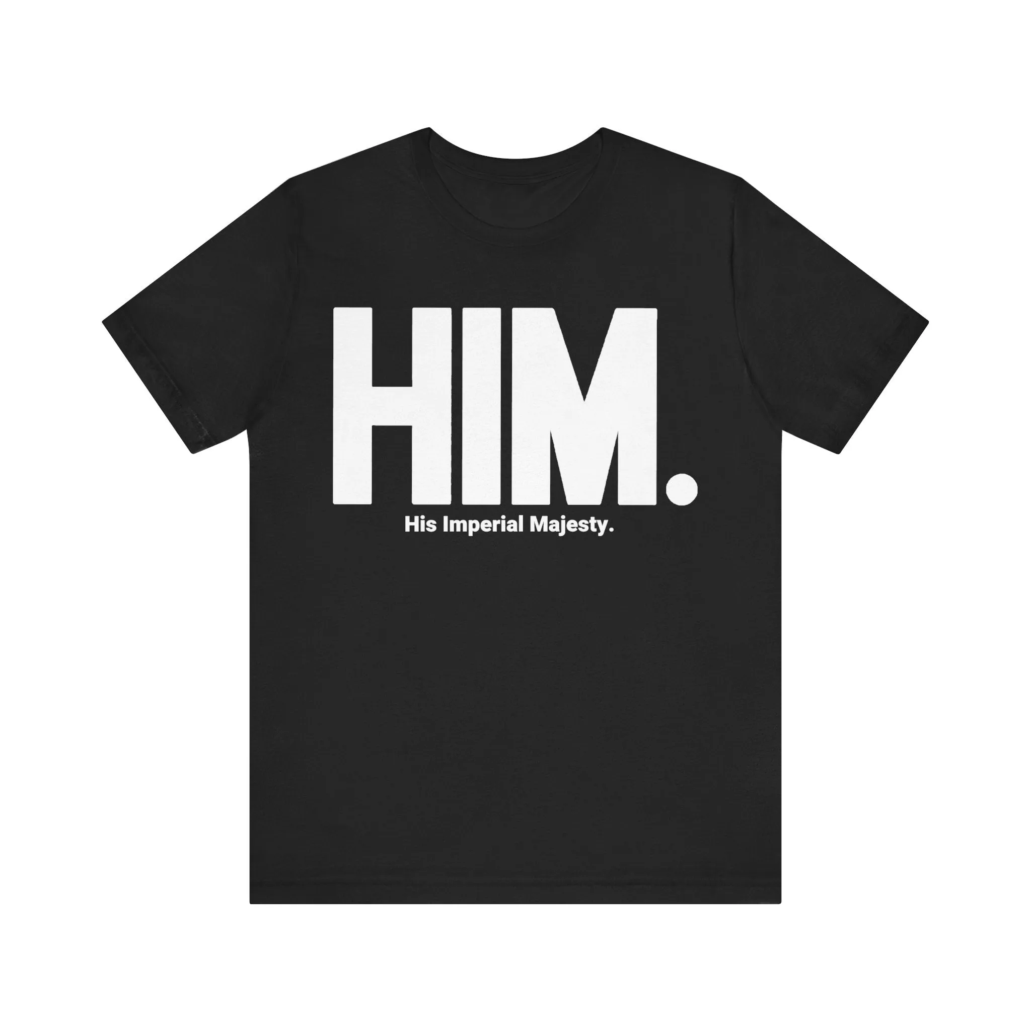 HIM./His Imperial Majesty: Unisex Jersey Tee