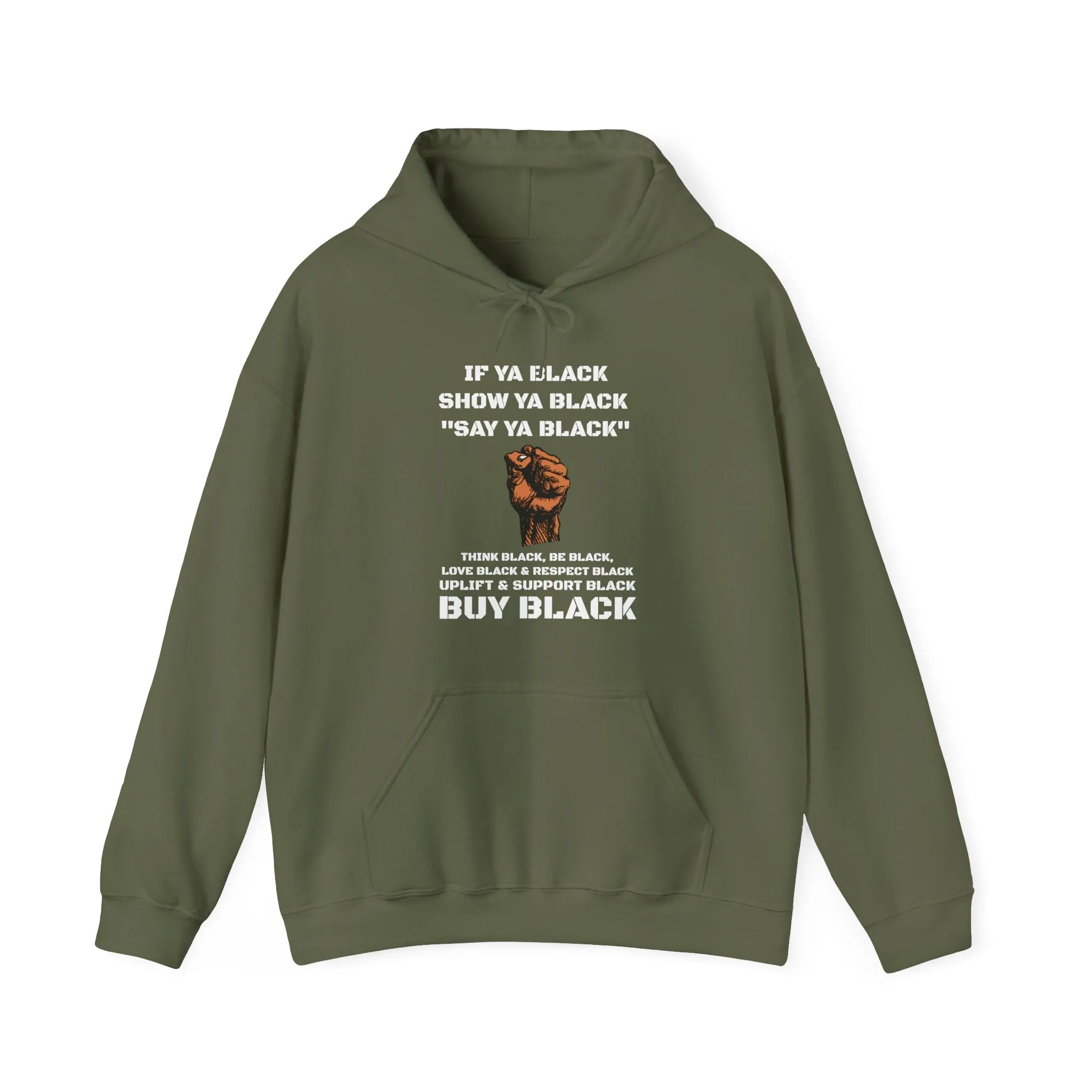 If You Say Ya Black Show Ya Black: Unisex Hoodie