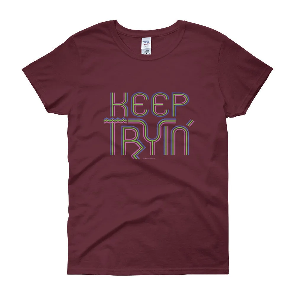 Keep Tryin' Fitted T-Shirt