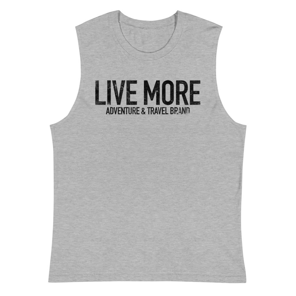 Live More Muscle Shirt