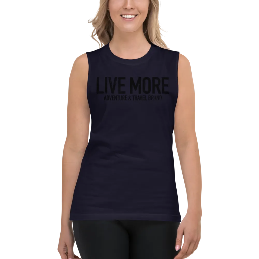 Live More Muscle Shirt