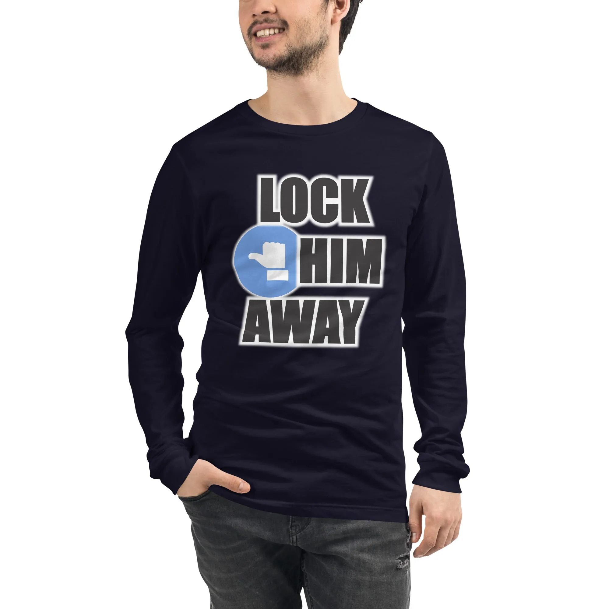 LOCK HIM AWAY Long Sleeve T-Shirt