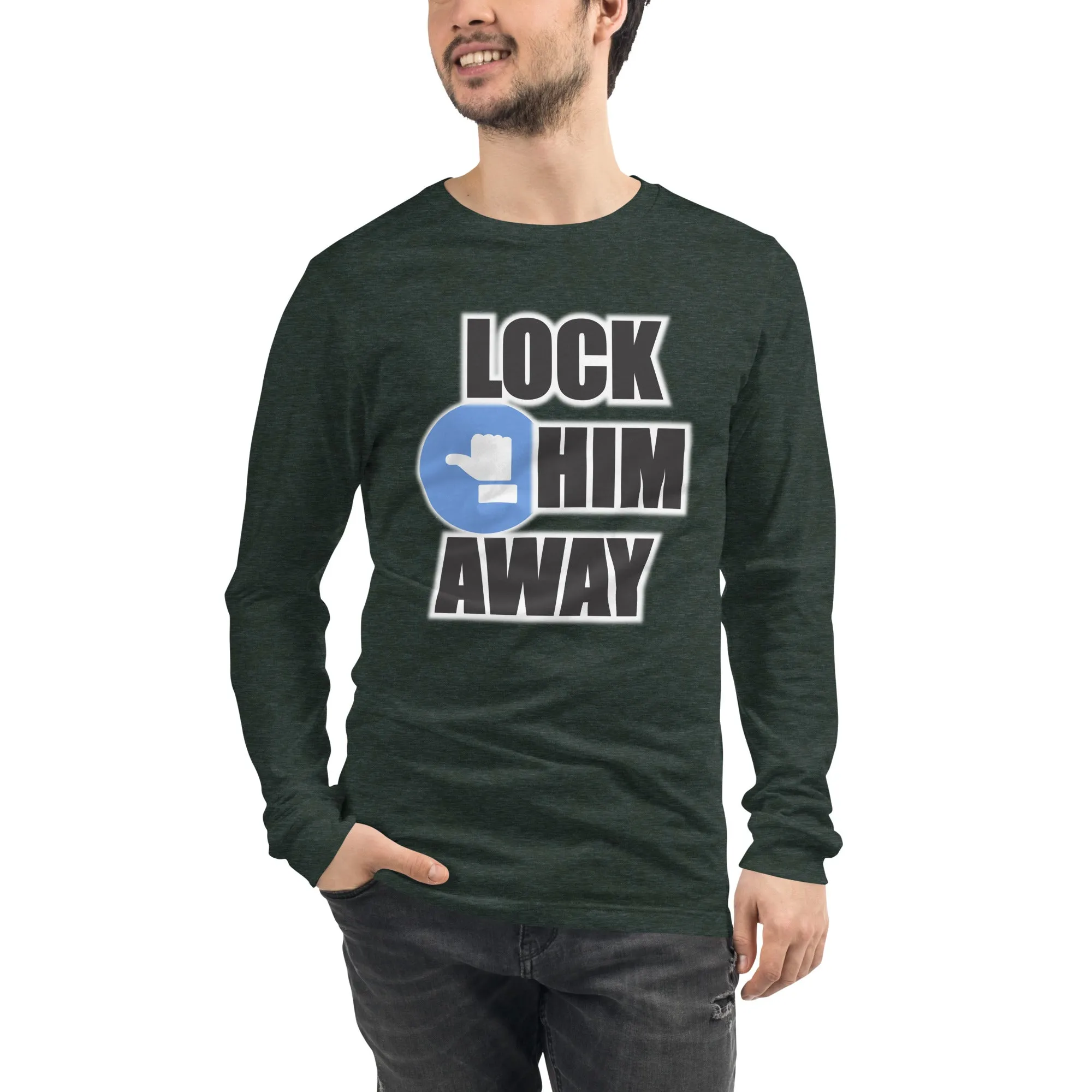 LOCK HIM AWAY Long Sleeve T-Shirt