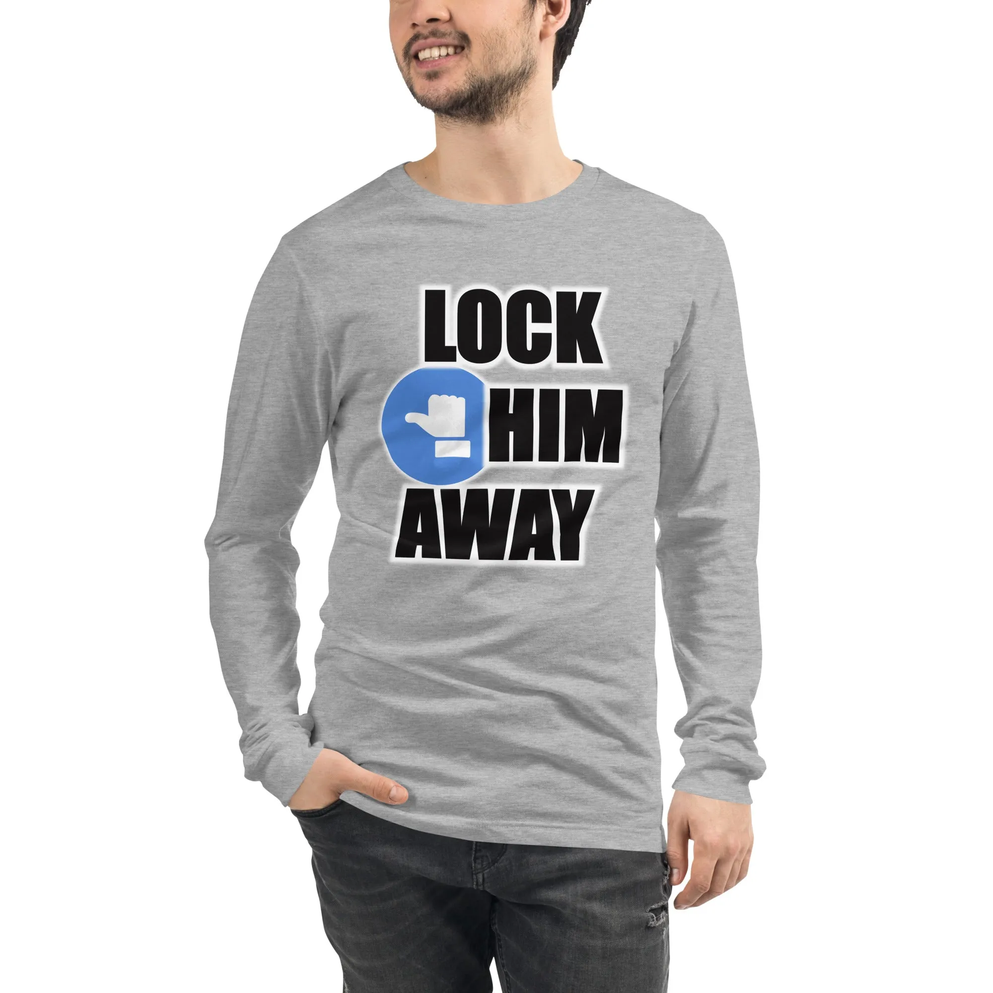LOCK HIM AWAY Long Sleeve T-Shirt