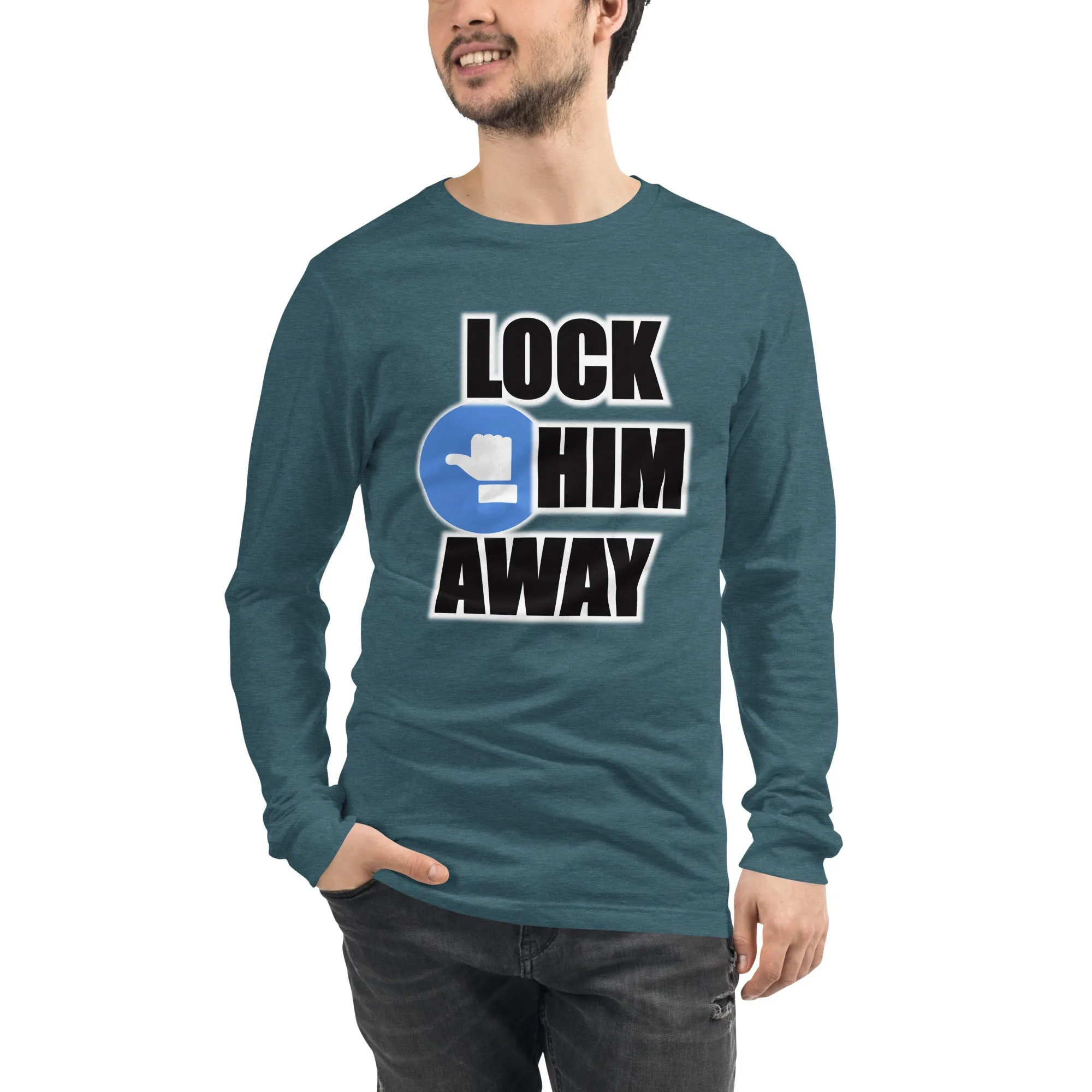 LOCK HIM AWAY Long Sleeve T-Shirt