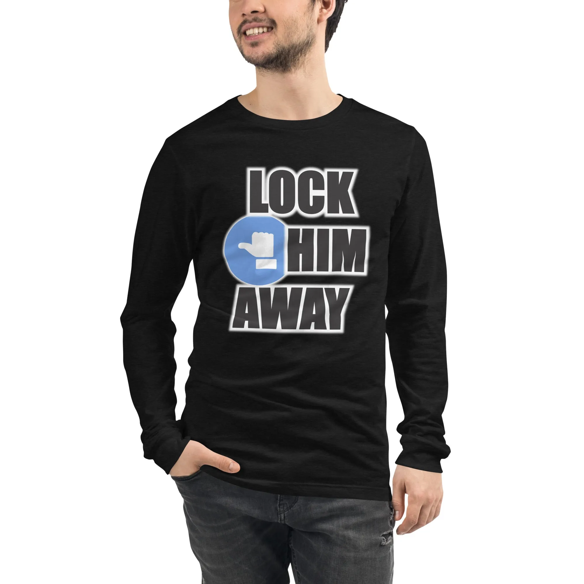 LOCK HIM AWAY Long Sleeve T-Shirt