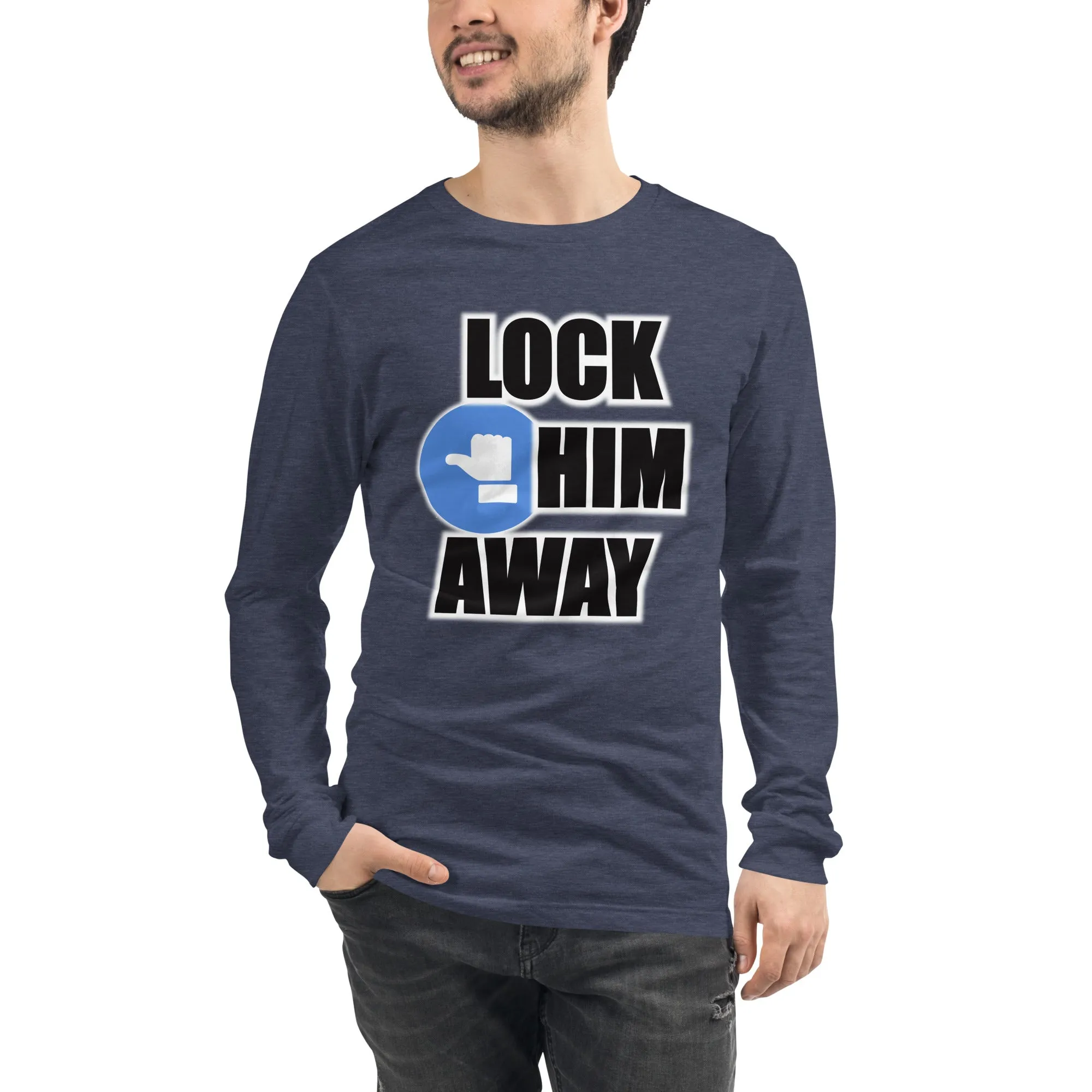 LOCK HIM AWAY Long Sleeve T-Shirt