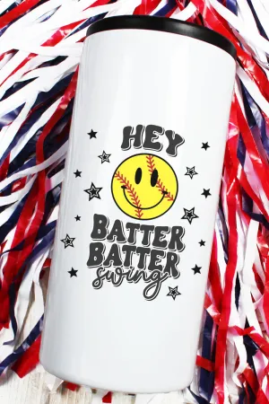 Softball Hey Batter Batter Swing Stainless Steel Slim Hugger