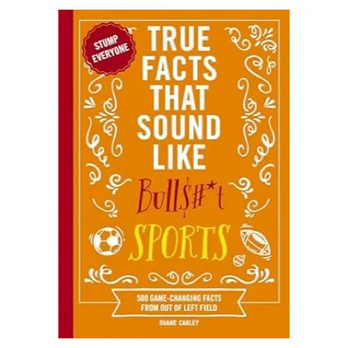 True Facts That Sound Like BS: Sports