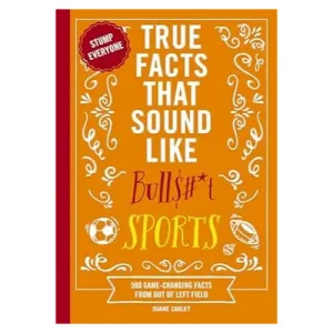 True Facts That Sound Like BS: Sports
